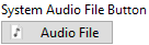 System Audio File Button.png